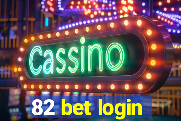 82 bet login